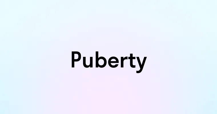 Puberty