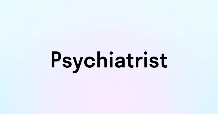 Psychiatrist