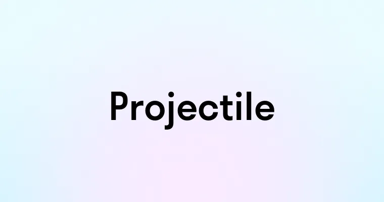 Projectile