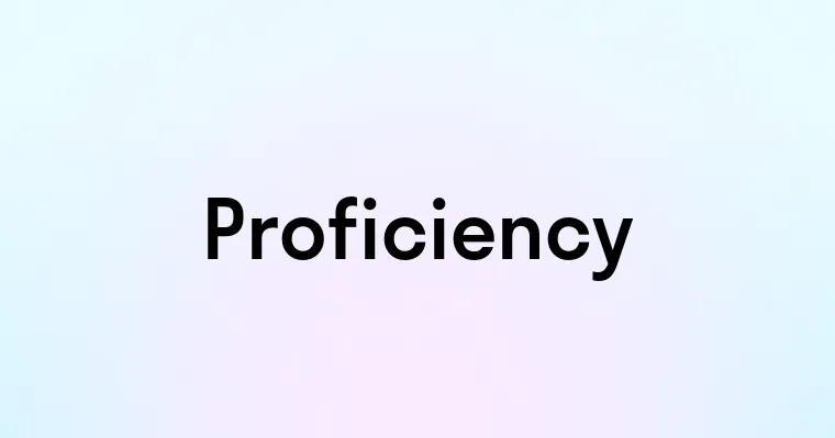 Proficiency