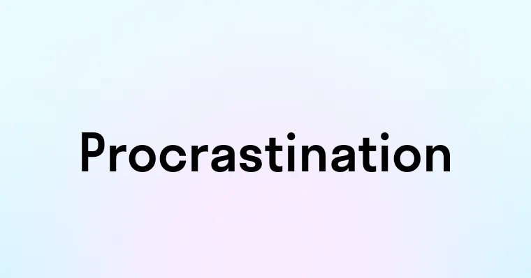 Procrastination