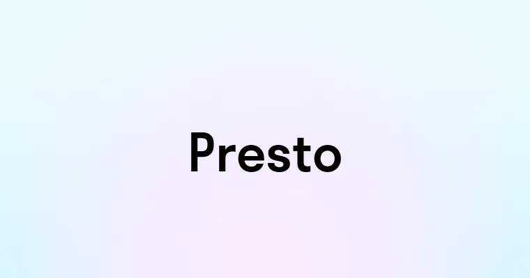 Presto