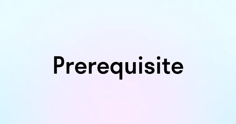 Prerequisite