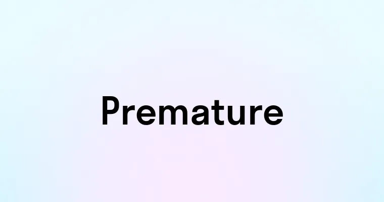 Premature