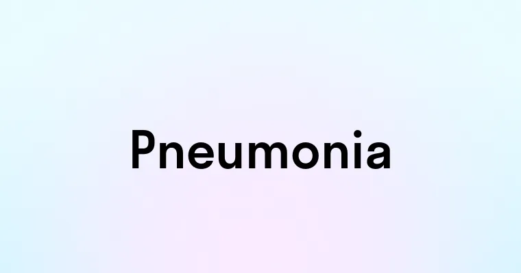 Pneumonia