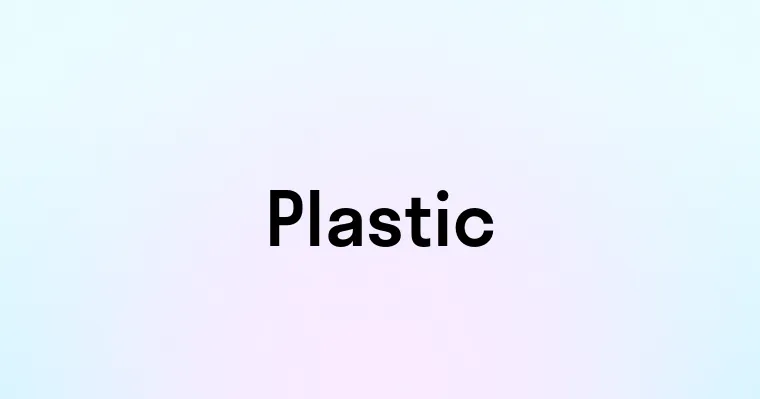 Plastic