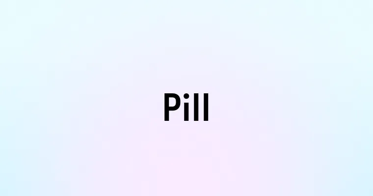 Pill