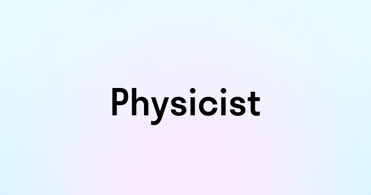 Physicist