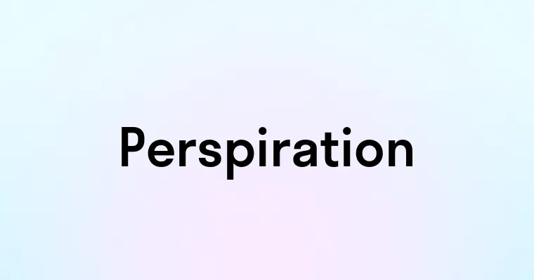 Perspiration