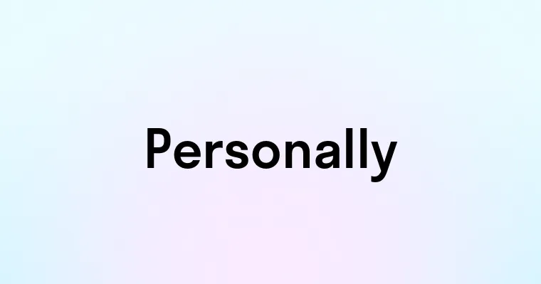 Personally