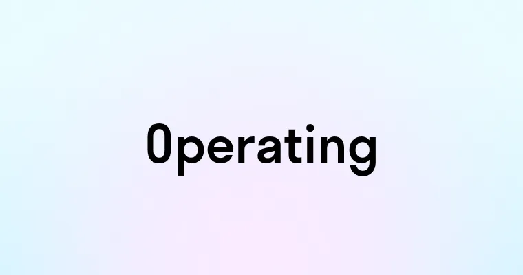 Operating