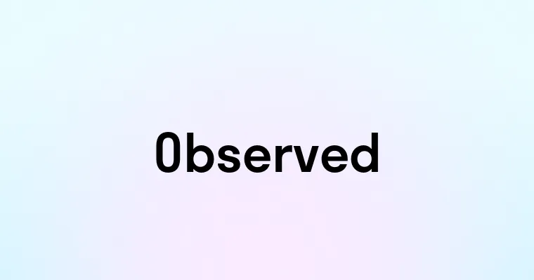 Observed