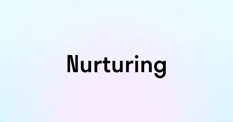 Nurturing