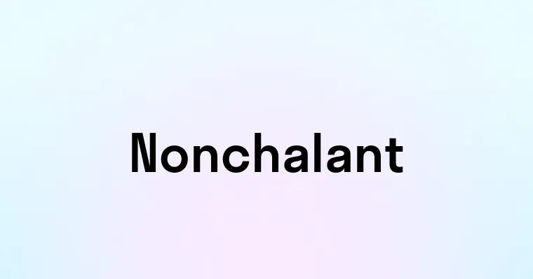 Nonchalant