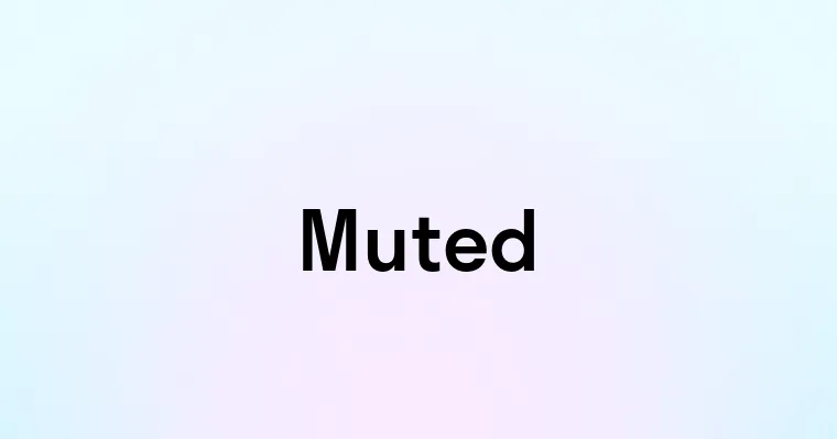 Muted