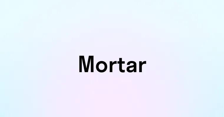 Mortar