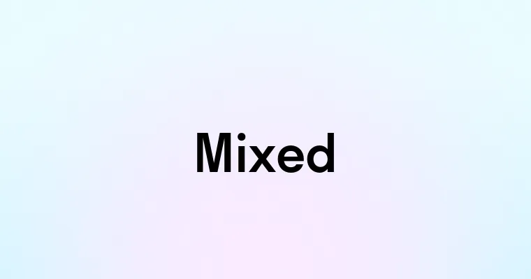 Mixed