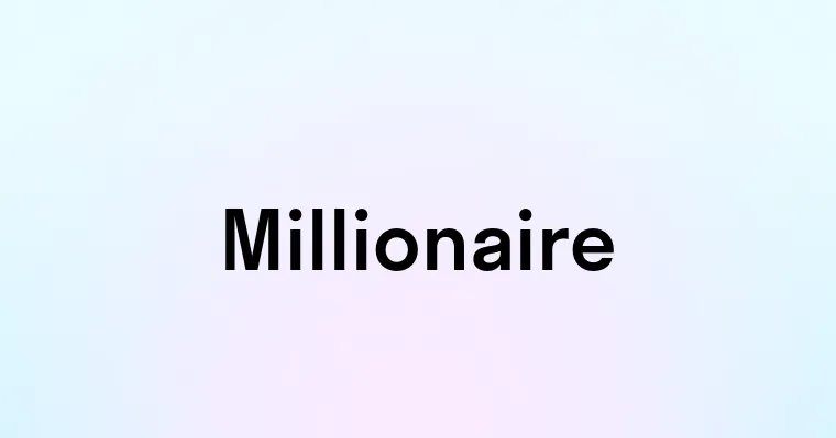 Millionaire