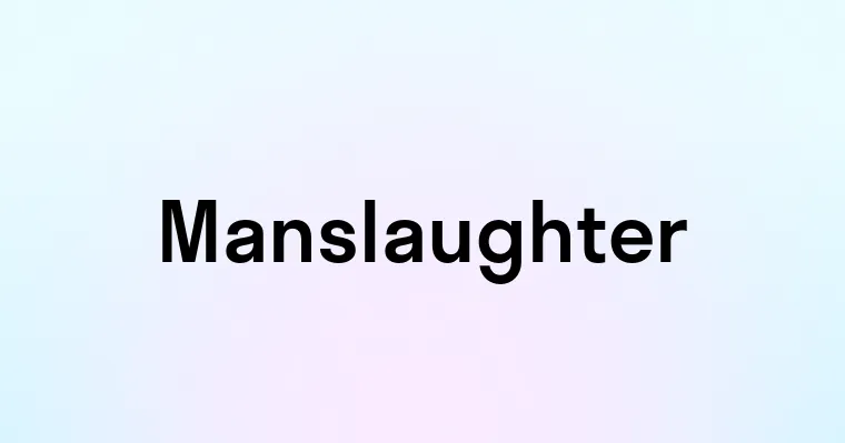 Manslaughter