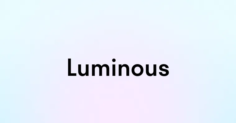 Luminous