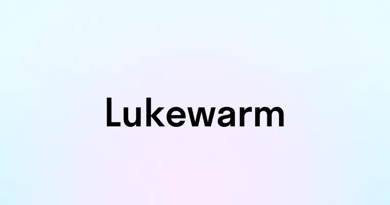 Lukewarm