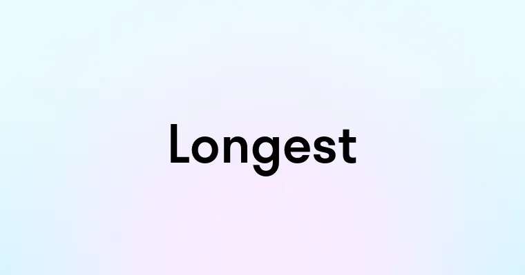 Longest