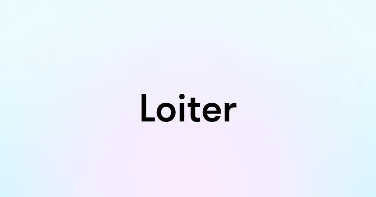 Loiter