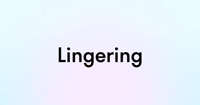 Lingering