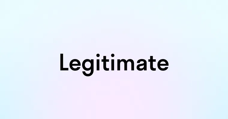 Legitimate