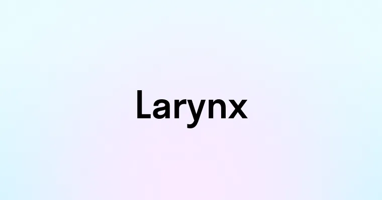 Larynx