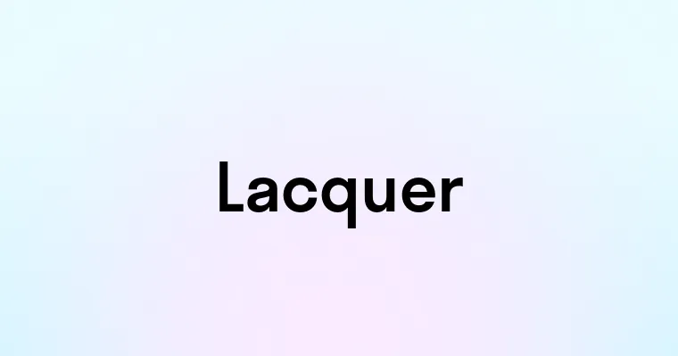 Lacquer