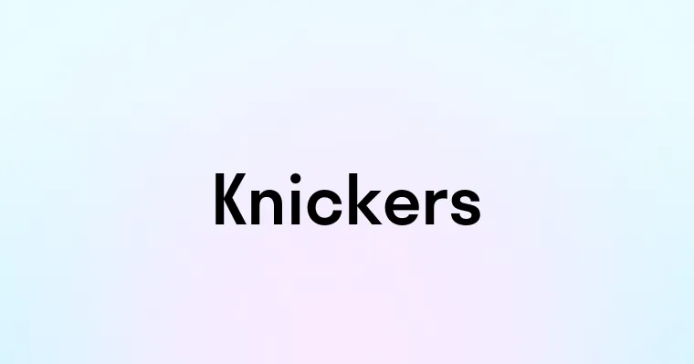 Knickers