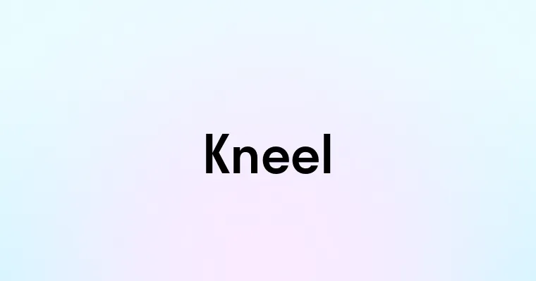 Kneel