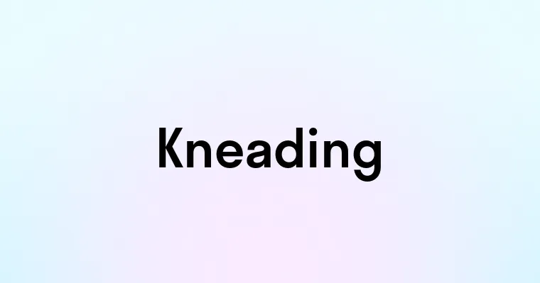 Kneading