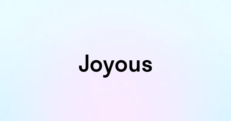 Joyous