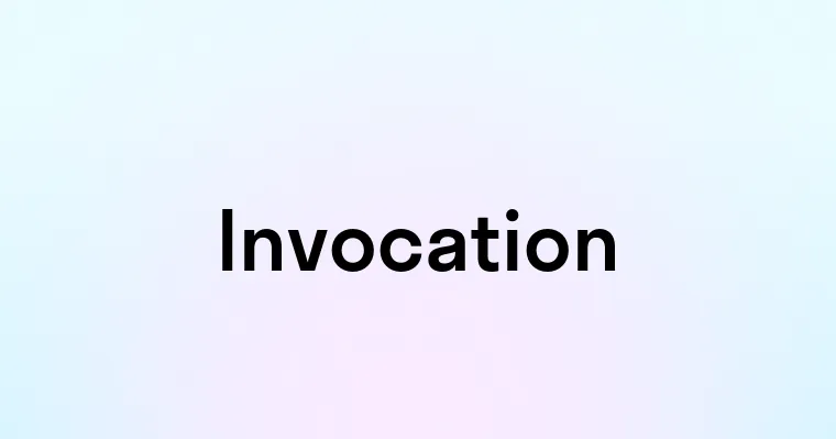 Invocation — перевод, транскрипция, произношение и примеры