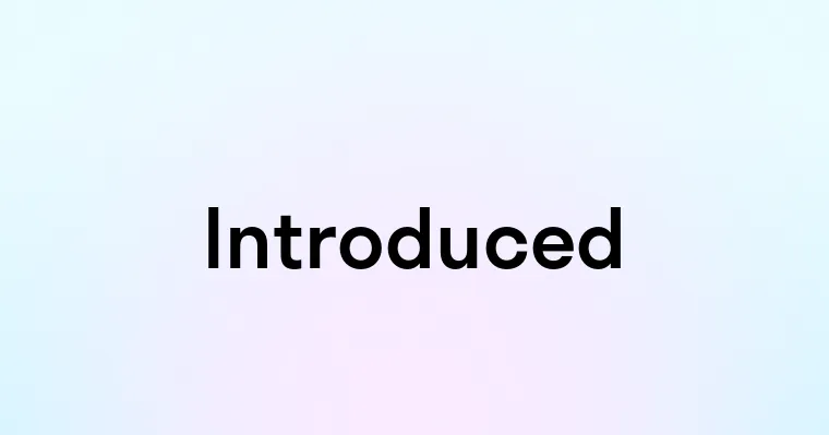 Introduced