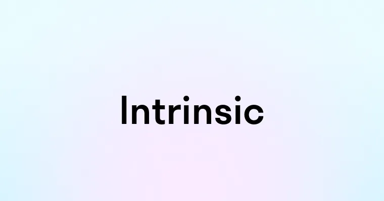 Intrinsic