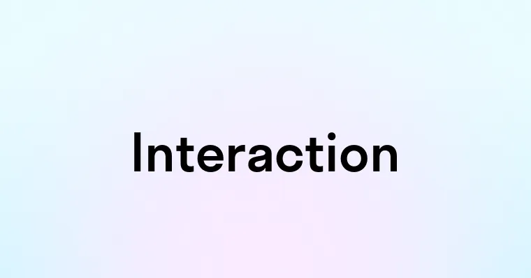 Interaction