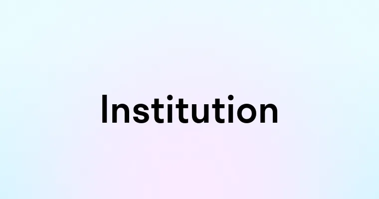 Institution