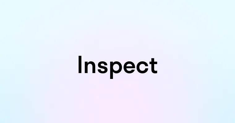 Inspect