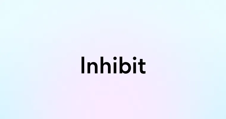 Inhibit