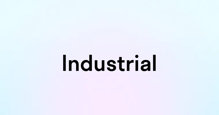 Industrial