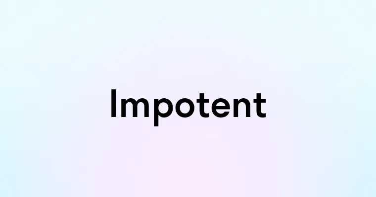 Impotent