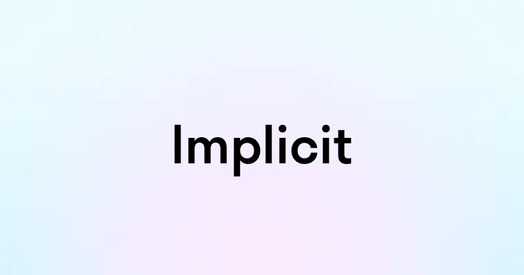 Implicit