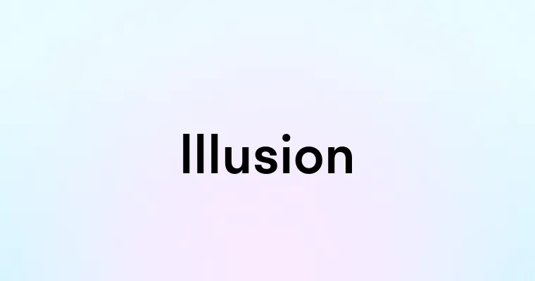 Illusion