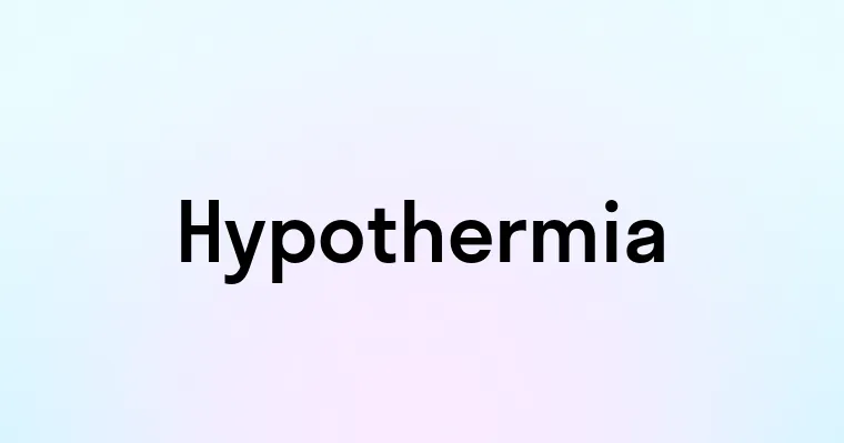 Hypothermia