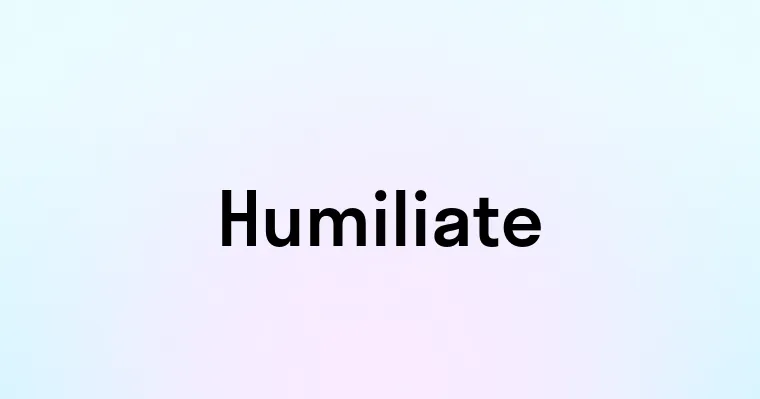 Humiliate