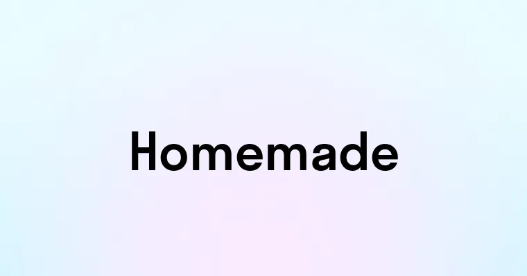 Homemade