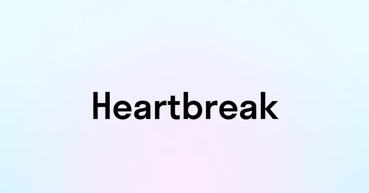 Heartbreak